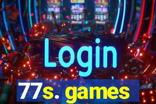 77s. games